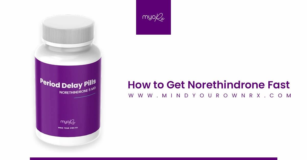 HOW TO GET NORETHINDRONE FAST WITH MIND YOUR OWN RX