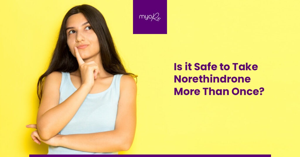 Is it Safe to Take Norethindrone More Than Once?